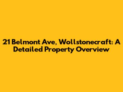21 Belmont Ave, Wollstonecraft: A Detailed Property Overview