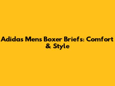 Adidas Men's Boxer Briefs: Comfort & Style