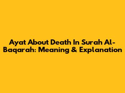 Ayat About Death In Surah Al-Baqarah: Meaning & Explanation