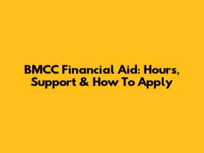 BMCC Financial Aid: Hours, Support & How To Apply