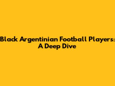 Black Argentinian Football Players: A Deep Dive