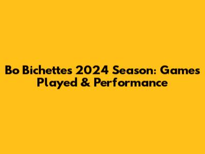Bo Bichette's 2024 Season: Games Played & Performance