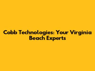 Cobb Technologies: Your Virginia Beach Experts