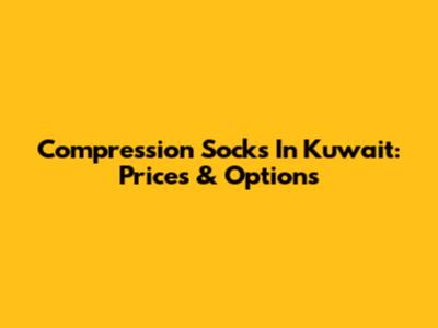 Compression Socks In Kuwait: Prices & Options