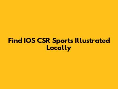 Find IOS CSR Sports Illustrated Locally