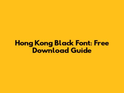 Hong Kong Black Font: Free Download Guide