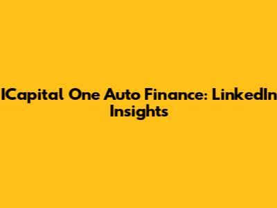 ICapital One Auto Finance: LinkedIn Insights