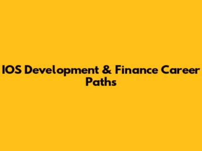 IOS Development & Finance Career Paths