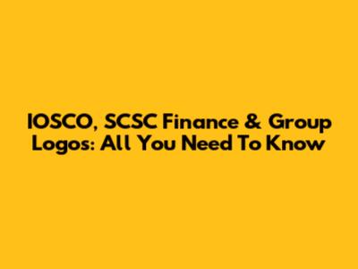 IOSCO, SCSC Finance & Group Logos: All You Need To Know