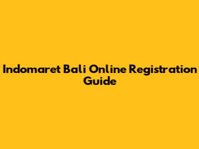Indomaret Bali Online Registration Guide