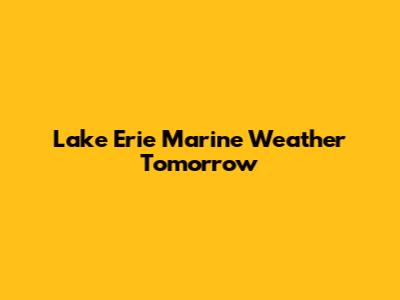 Lake Erie Marine Weather Tomorrow