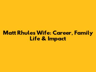 Matt Rhule's Wife: Career, Family Life & Impact