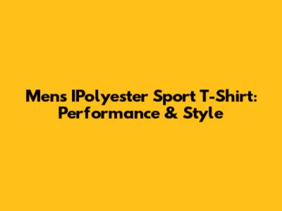 Men's IPolyester Sport T-Shirt: Performance & Style