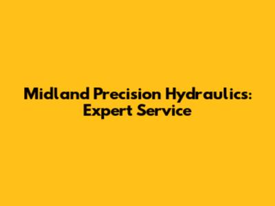 Midland Precision Hydraulics: Expert Service