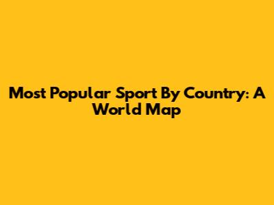 Most Popular Sport By Country: A World Map