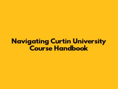 Navigating Curtin University Course Handbook