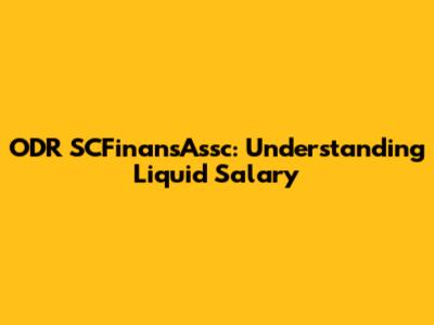 ODR SCFinansAssc: Understanding Liquid Salary