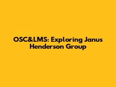 OSC&LMS: Exploring Janus Henderson Group