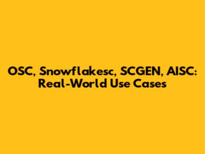 OSC, Snowflakesc, SCGEN, AISC: Real-World Use Cases