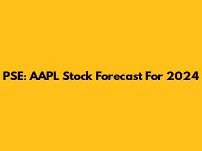PSE: AAPL Stock Forecast For 2024