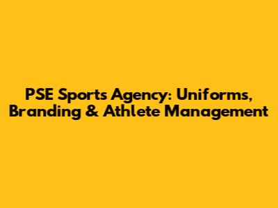 PSE Sports Agency: Uniforms, Branding & Athlete Management