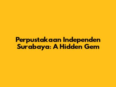 Perpustakaan Independen Surabaya: A Hidden Gem