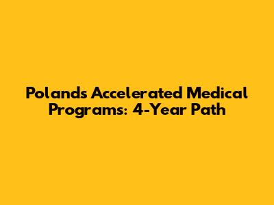 Poland's Accelerated Medical Programs: 4-Year Path