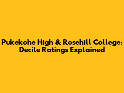 Pukekohe High & Rosehill College: Decile Ratings Explained