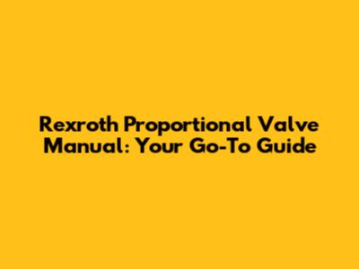 Rexroth Proportional Valve Manual: Your Go-To Guide