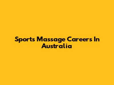 Sports Massage Careers In Australia