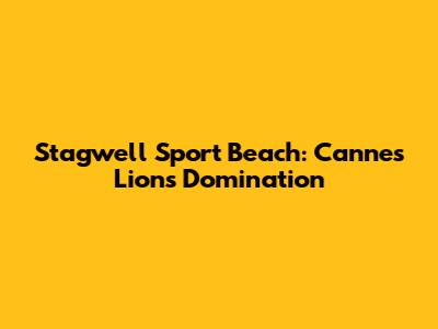 Stagwell Sport Beach: Cannes Lions Domination