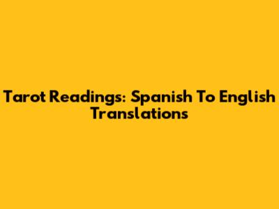 Tarot Readings: Spanish To English Translations
