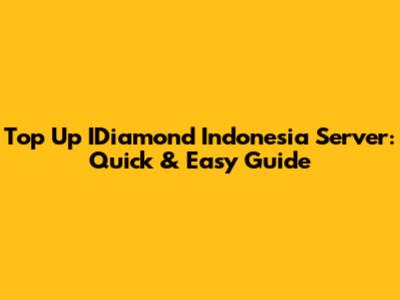 Top Up IDiamond Indonesia Server: Quick & Easy Guide